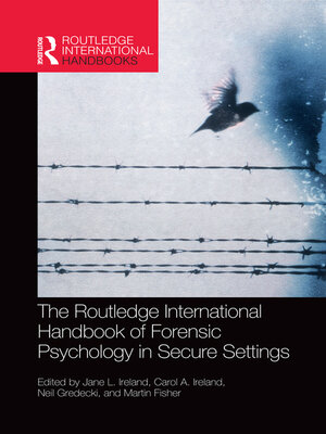 cover image of The Routledge International Handbook of Forensic Psychology in Secure Settings